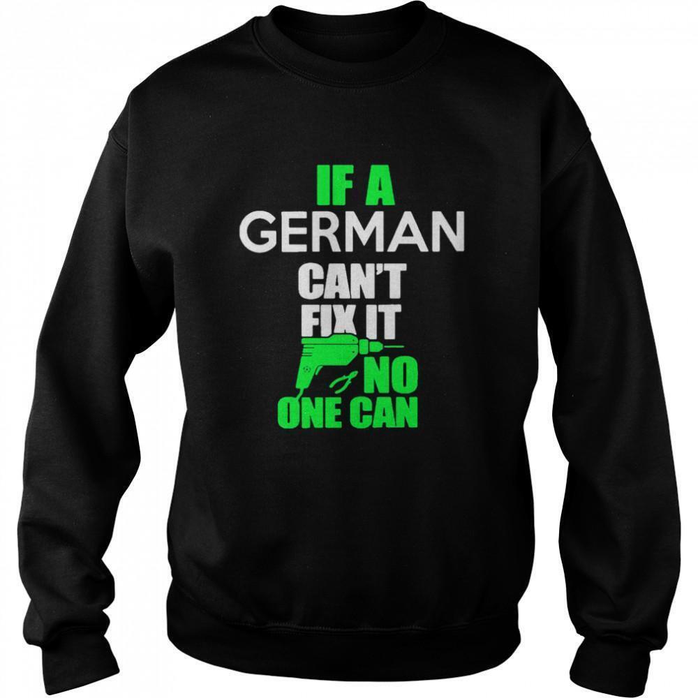 If German Cant Fix It No One Can Sweatshirt